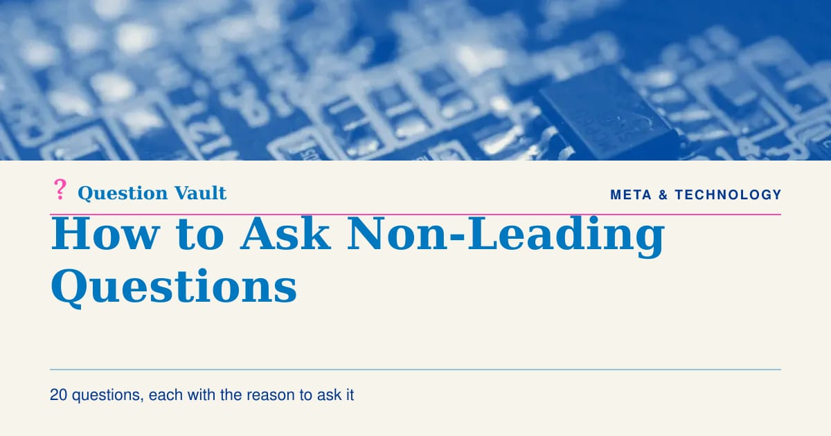 Non-Leading Questions: 20 Neutral Ways to Ask