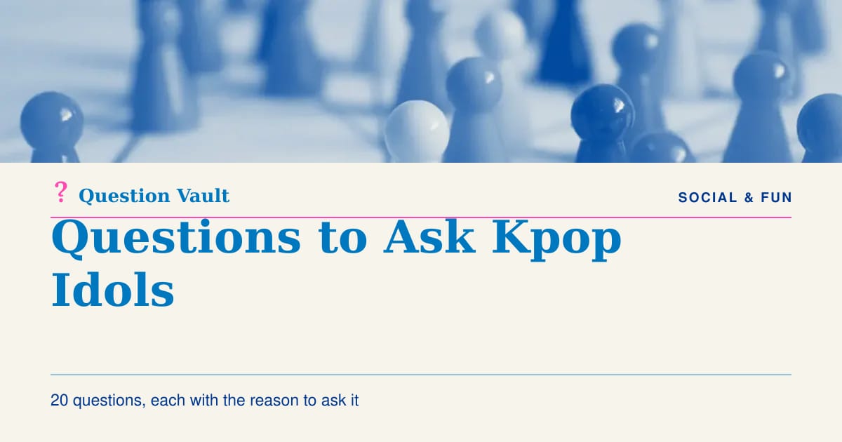 20 Questions to Ask K-pop Idols in an Interview